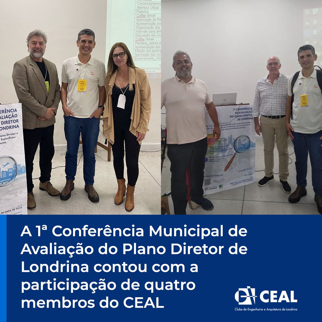 A 1ª Conferência Municipal de Avaliação do Plano Diretor de Londrina contou com a participação de quatro membros do CEAL  